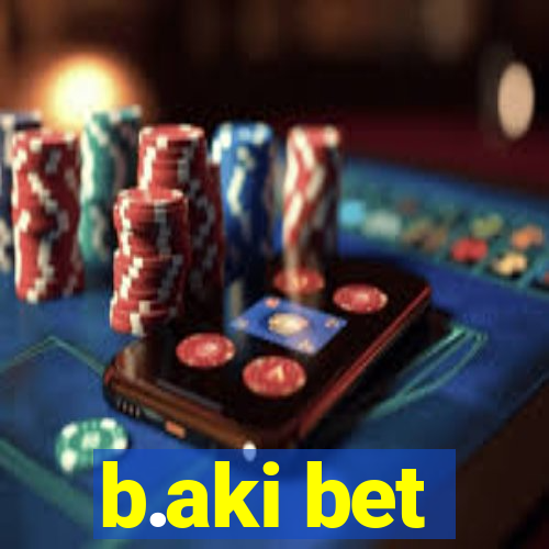 b.aki bet